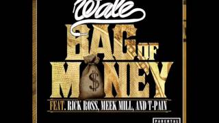 Wale Ft. Rick Ross, Meek Mill &amp; T-Pain - Bag Of Money