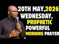 WEDNESDAY 20TH MAY 2026 POWERFUL MORNING PROPHETIC PRAYERS APOSTLE JOSHUA SELMAN