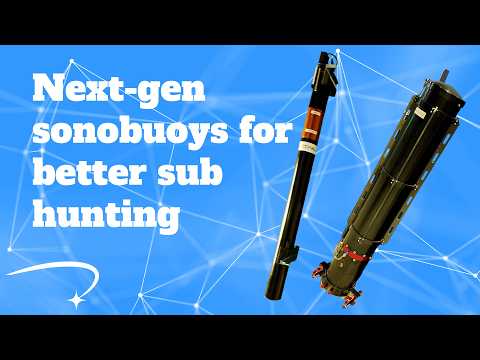 Next-gen sonobuoys for better, faster submarine hunting