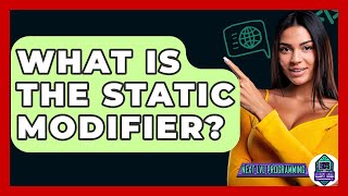 Download the video "What Is The Static Modifier? - Next LVL Programming"