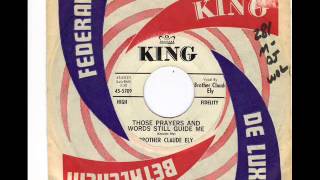BROTHER CLAUDE ELY  - THE LOVE OF GOD IS REAL -  THOSE PRAYERS AND WORDS  - KING 45 5709