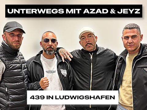 UNTERWEGS mit AZAD und JEYZ 🔥- Ludwigshafen 