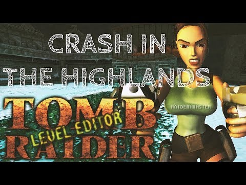 TRLE: Crash in the Highlands