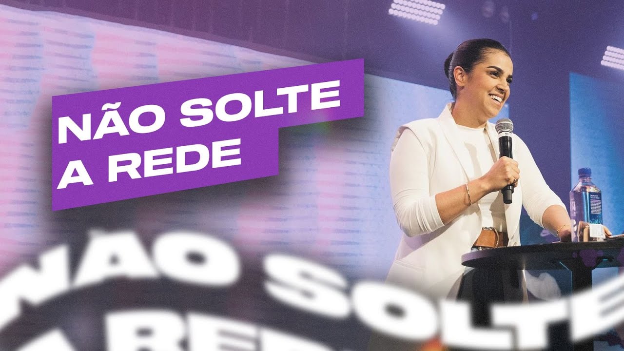 NÃO SOLTE A REDE | Camila Barros