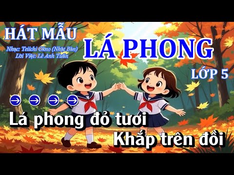 HÁT MẪU - LÁ PHONG - LỚP 5 (MỚI NHẤT 2026)
