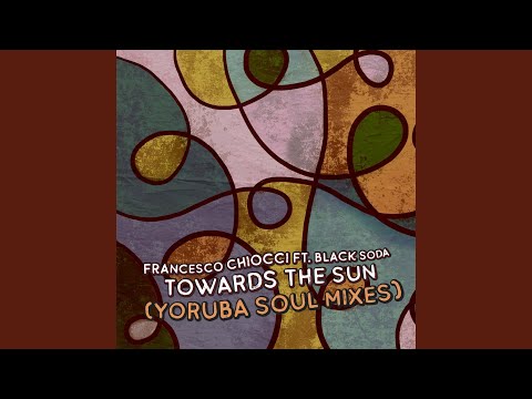 Towards The Sun (Yoruba Soul Mix)