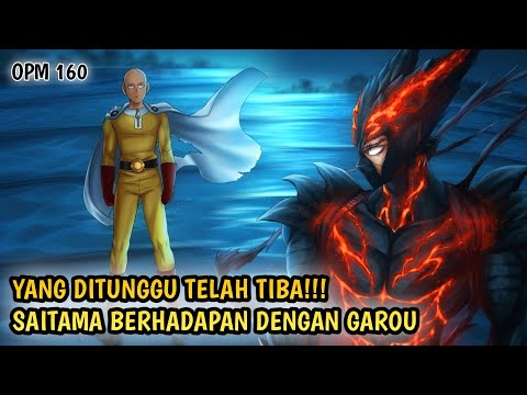 AKHIRNYA SAITAMA BERHADAPAN DENGAN GAROU | MANGA OPM 160