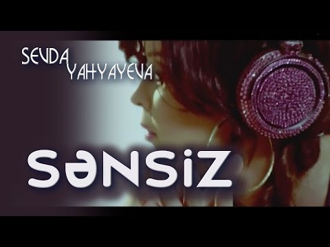 Sevda Yahyayeva — Sənsiz (Rəsmi Musiqi Videosu)