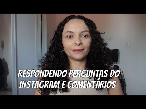 RESPONDENDO PERGUNTAS DO INSTAGRAM E COMENTÁRIOS