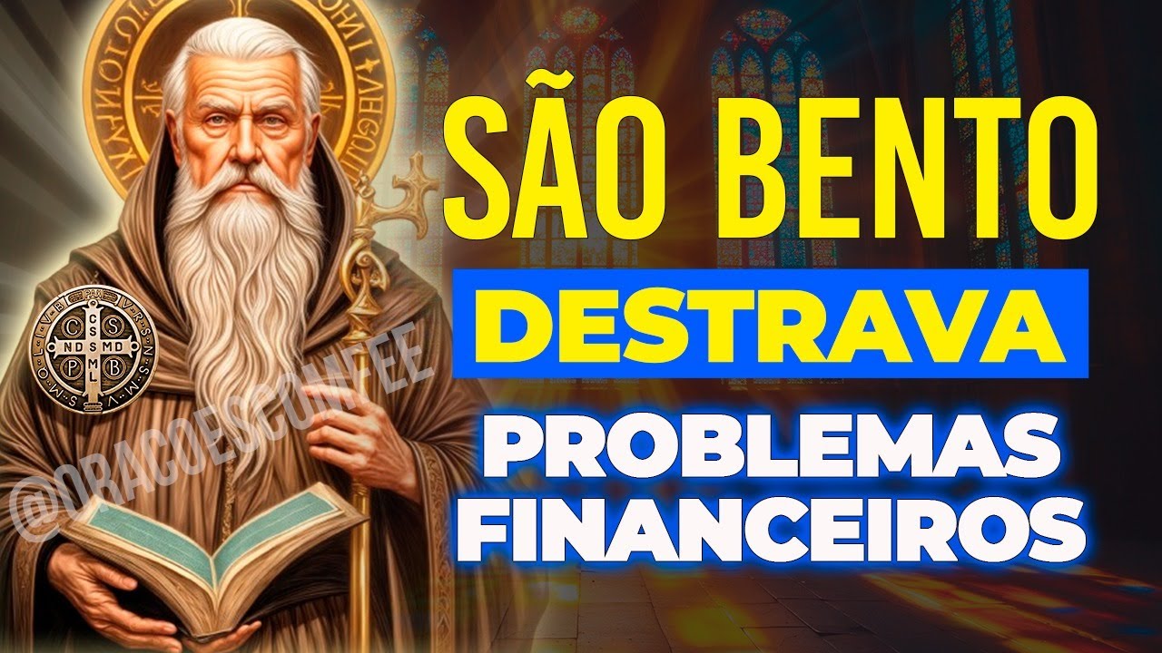 💲 São Bento | Destravando caminhos financeiros e quebrando maldições e feitiçaria