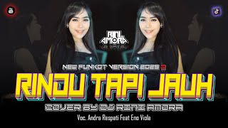 Download lagu FUNKOT - RINDU TAPI JAUH [ Voc.ANDRA RESPATI Ft ENO VIOLA ]  VERSION 2025 || BY DJ RINI AMORA mp3