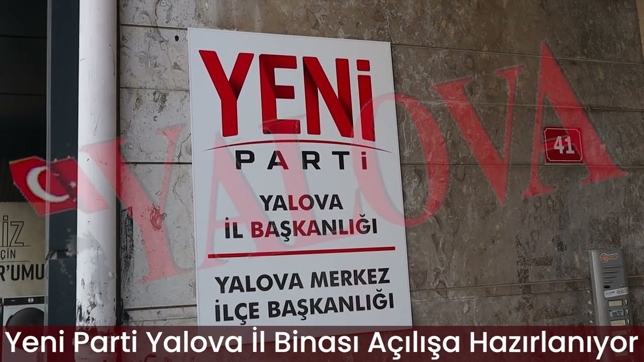 Yeni Parti Yalova İl Binası Açılışa Hazırlanıyor