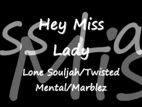 Hey Miss Lady-Marblez/Lone Souljah/Twisted Mental