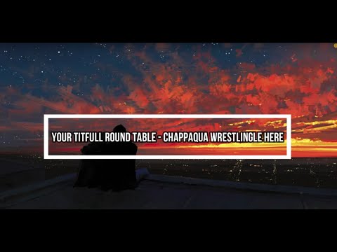 Chappaqua Wrestling   -  Full Round Table (Legendado) | FIFA 23