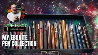 MY EBONITE PEN COLLECTION