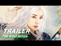 Official Trailer: The Wolf Witch | 白发魔女外传 | iQIYI