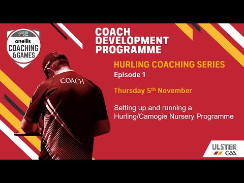 Hurling Coaching Series - 1 - Setting up and running a Hurling/Camogie Nursery Programme