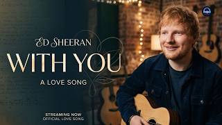 Download lagu With You β Ed Sheeran | Love Song | Soft Acoustic Romance mp3 Download lagu With You β Ed Sheeran | Love Song | Soft Acoustic Romance mp3