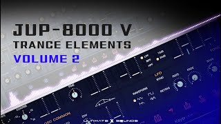 Video thumbnail for Trance Elements Vol.2 | The Ultimate Trance Presets for Arturia JUP-8000 V by ULTIMATE X SOUNDS [  Presets for Synthesizers ]