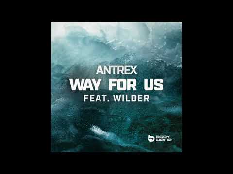 Antrex ft. Wilder - Way For Us