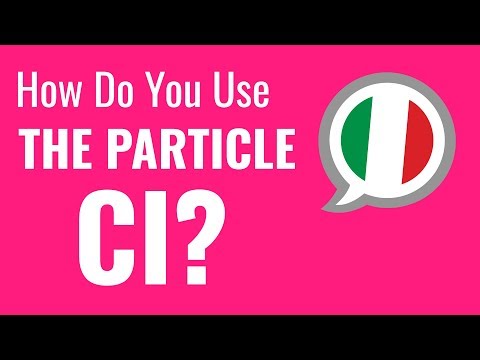 Ask an Italian Teacher - How Do You Use the Particle CI?
