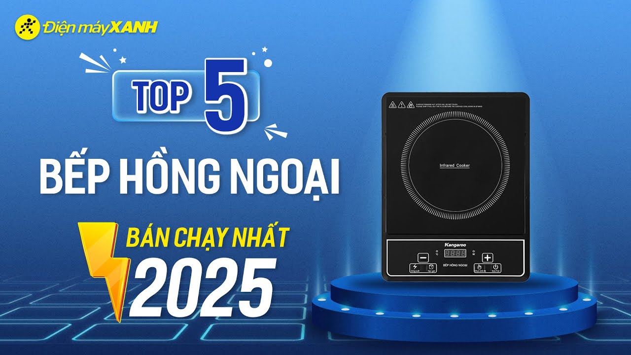 Top 5 bếp hồng ngoại bán chạy nhất năm 2025 tại Điện máy XANH