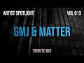 GMJ & Matter - Artist Spotlight 013 - Tribute Mix