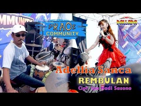 REMBULAN | ADELLIA SANCA | NEW PALLAPA OFFICIAL | PRAOE Community