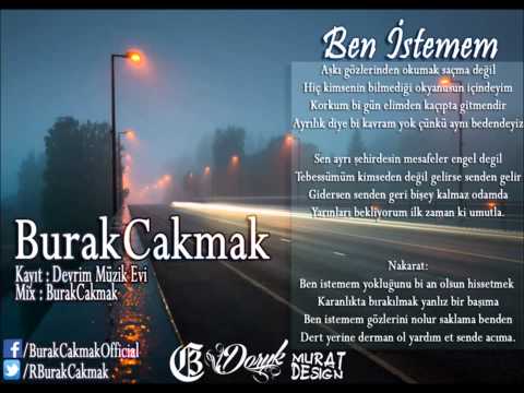 BurakCakmak -  Ben İstemem