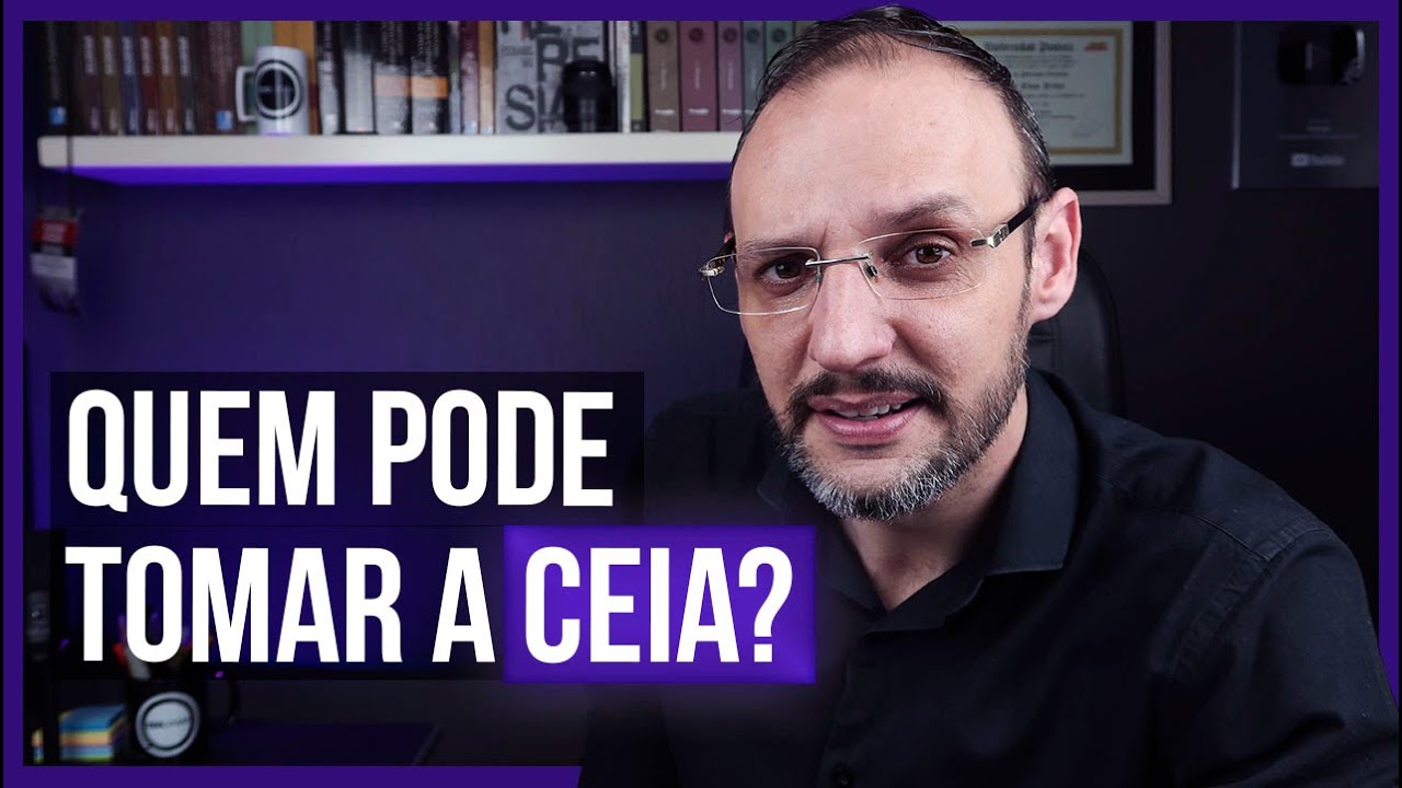 QUEM PODE TOMAR A CEIA?