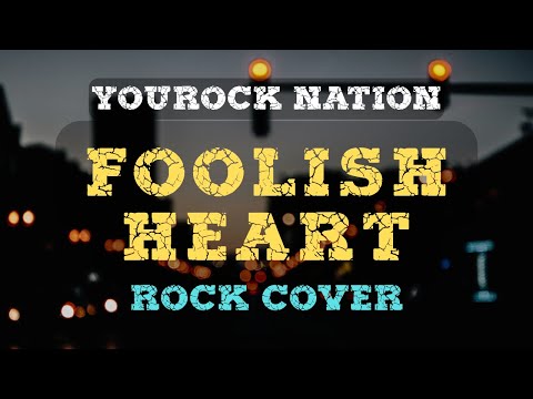 FOOLISH HEART (by Steve Perry) | Rock Cover | YouRock Nation