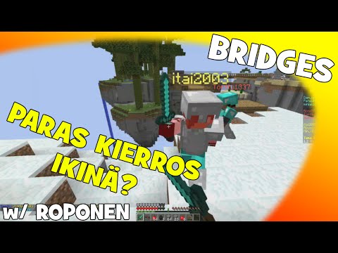 Minecraft: PARAS KIERROS IKINÄ?! [Bridges] w/ ROPONEN!
