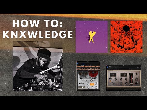 You only need 6 MINUTES to make textured beats like KNXWLEDGE