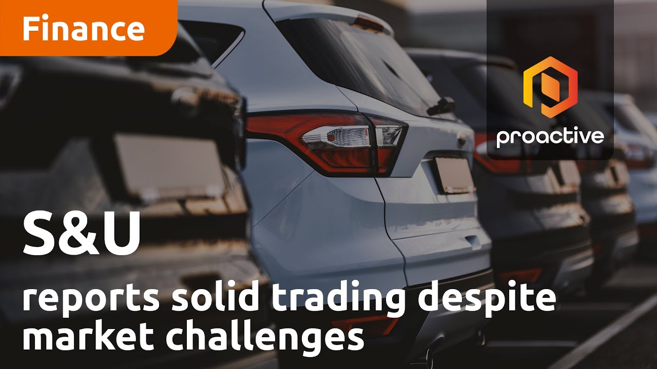 S&U reports solid trading despite market challenges