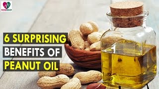 6 Surprising Benefits Of Peanut Oil  Health Sutra 