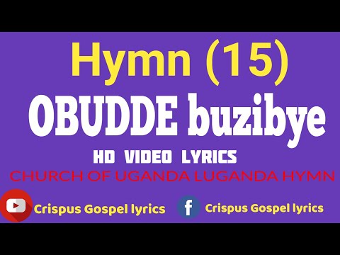 Hymn (15) OBUDDE buzibye made by Crispus Savia Wambi Church of Uganda (COU)