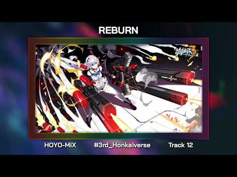 Reburn: Review OST #12 Version 2.6 PV Audio - Honkai Impact 3rd