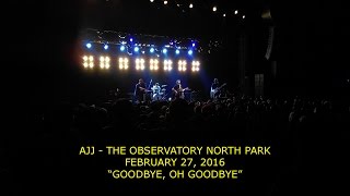 AJJ in San Diego - "Goodbye, Oh Goodbye"
