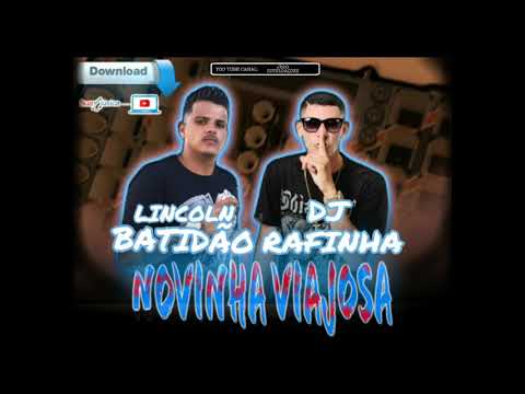 LINCOLN BATIDÃO - DJ RAFINHA - NOVINHA VIAJOSA MÚSICA NOVA