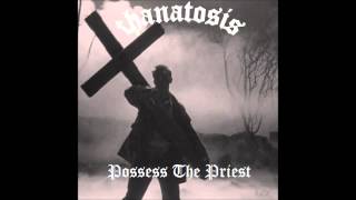 THANATOSIS - Possess The Priest