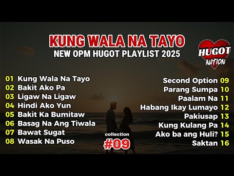 【HUGOT SONGS # 09】- KUNG WALA NA TAYO  😥💔  | Hugot Nation