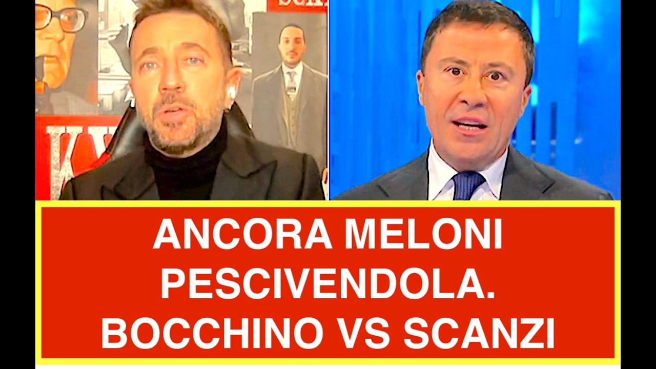 ANCORA MELONI PESCIVENDOLA. BOCCHINO VS SCANZI