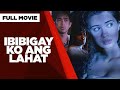 IBIBIGAY KO ANG LAHAT Sunshine Cruz Raymond Bagatsing Julio Diaz Full Movie