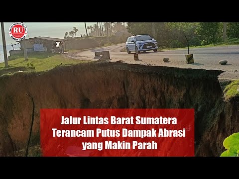 Jalur Lintas Barat Sumatera Terancam Putus Dampak Abrasi 