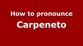 How to pronounce Carpeneto