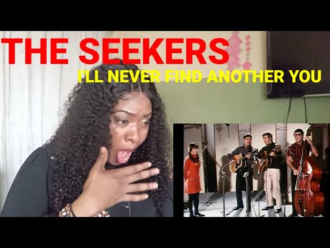 FIRST TIME HEARING THE SEEKERS - I'LL NEVER FIND ANOTHER YOU ( LOVELY!)