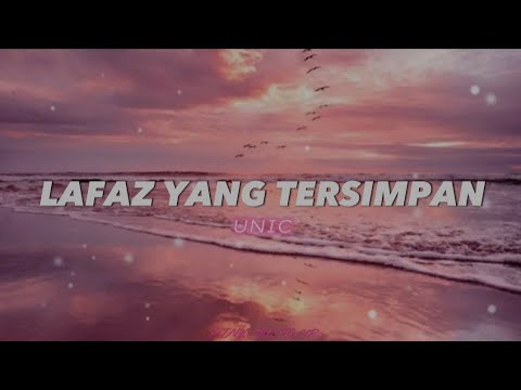 UNIC - lafaz yang tersimpan (lirik)