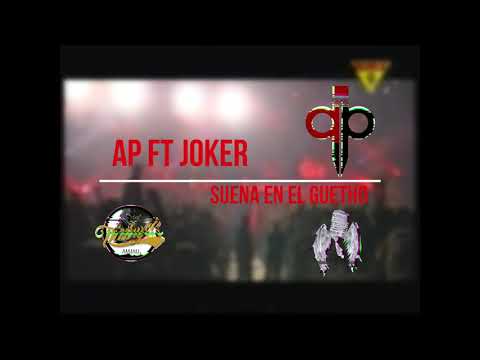 AP x Suena en el guetho (Ft Joker).