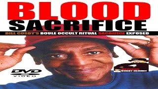 BLOOD SACRIFICE: BILL COSBY'S BOULE OCCULT RITUAL SACRIFICE EXPOSED (DVD) feat Bobby Hemmit (HQ)