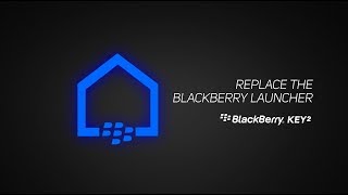 How To Replace The BlackBerry Launcher